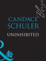 Uninhibited (Mills & Boon Blaze) - Candace Schuler - 9781408948248