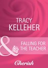 Falling for the Teacher (Mills & Boon Cherish) - Tracy Kelleher - 9781408950838