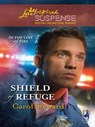 Shield Of Refuge (In the Line of Fire, Book 3) (Mills & Boon Love Inspired) - Carol Steward - 9781408966303