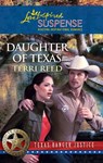 Daughter of Texas (Texas Ranger Justice, Book 1) (Mills & Boon Love Inspired) - Terri Reed - 9781408967102