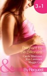 Pregnant By The Billionaire: Pregnant with the Billionaire's Baby / Mistress: Pregnant by the Spanish Billionaire / Pregnant with the De Rossi Heir (Mills & Boon By Request) - Carole Mortimer ; Kim Lawrence ; Maggie Cox - 9781408970584
