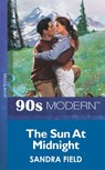 The Sun At Midnight (Mills & Boon Vintage 90s Modern) - Sandra Field - 9781408984635