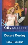 Desert Destiny (Mills & Boon Vintage 90s Modern) - Sarah Holland - 9781408985069