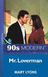 Mr. Loverman (Mills & Boon Vintage 90s Modern) - Mary Lyons - 9781408985793