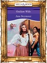 Outlaw Wife (Mills & Boon Vintage 90s Modern) - Ana Seymour - 9781408988633