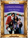 A Wish For Nicholas (Mills & Boon Vintage 90s Modern) - Jackie Manning - 9781408988947