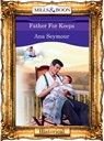 Father For Keeps (Mills & Boon Vintage 90s Modern) - Ana Seymour - 9781408989425