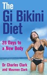 The Gi Bikini Diet - Dr Charles Clark & Maureen Clark ; Dr Charles Clark ; Maureen Clark - 9781409005186