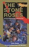 The Stone Roses And The Resurrection Of British Pop - John Robb - 9781409034186