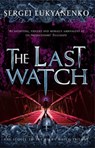 The Last Watch - Sergei Lukyanenko - 9781409036029
