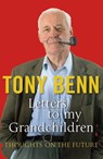 Letters To My Grandchildren - Tony Benn - 9781409067030