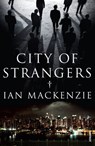 City of Strangers - Ian MacKenzie - 9781409076964