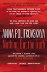 Nothing but the Truth - Anna Politkovskaya - 9781409090267