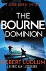 Robert Ludlum's The Bourne Dominion - Robert Ludlum ; Eric Van Lustbader - 9781409120551