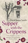 Supper with the Crippens - David James Smith - 9781409134138