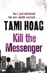 Kill The Messenger - Tami Hoag - 9781409140481