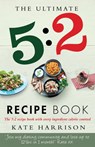 The Ultimate 5:2 Diet Recipe Book - Kate Harrison - 9781409147992