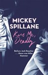 Kiss Me, Deadly - Mickey Spillane - 9781409158691
