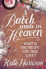A Batch Made in Heaven - Kate Harrison - 9781409159544