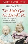 'We Ain't Got No Drink, Pa': Part 2 - Hilda Kemp ; Cathryn Kemp - 9781409159810