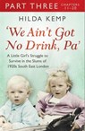 'We Ain't Got No Drink, Pa': Part 3 - Hilda Kemp ; Cathryn Kemp - 9781409159827