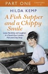 A Fish Supper and a Chippy Smile: Part 1 - Hilda Kemp ; Cathryn Kemp - 9781409162445