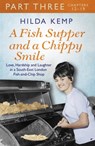 A Fish Supper and a Chippy Smile: Part 3 - Hilda Kemp ; Cathryn Kemp - 9781409162469