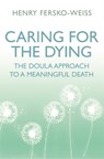 Caring for the Dying - Henry Fersko-Weiss - 9781409173168