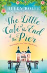 The Little Cafe at the End of the Pier - Helen Rolfe - 9781409181910