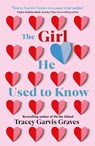 The Girl He Used to Know - Tracey Garvis Graves - 9781409183693