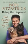 How Animals Saved My Life: Being the Supervet - Professor Noel Fitzpatrick - 9781409183822