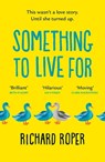 Something to Live For - Richard Roper - 9781409185628