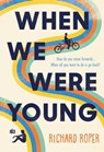 When We Were Young - Richard Roper - 9781409185673