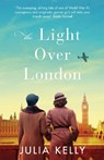 The Light Over London - Julia Kelly - 9781409189374