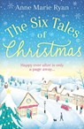 The Six Tales of Christmas - Anne Marie Ryan - 9781409194361