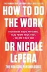 How To Do The Work - Dr Nicole LePera - 9781409197768