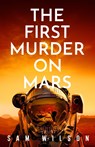 The First Murder On Mars - Sam Wilson - 9781409199175