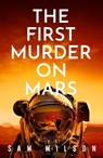 The First Murder On Mars - Sam Wilson - 9781409199182