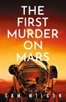 The First Murder On Mars - Sam Wilson - 9781409199199