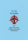 F**k Flying - The F Team - 9781409199670