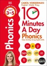 10 Minutes A Day Phonics, Ages 3-5 (Preschool) - Carol Vorderman - 9781409341413