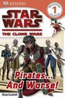 Star Wars Clone Wars Pirates... and Worse! - Simon Beecroft ; DK - 9781409353515