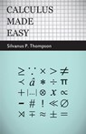 Calculus Made Easy - Silvanus P. Thompson - 9781409724674