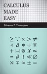 Calculus Made Easy - Silvanus P. Thompson - 9781409724674