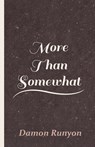 More Than Somewhat - Damon Runyon - 9781409792314