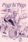 Pigs Is Pigs - Ellis Parker Butler - 9781410103222