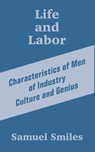 Life and Labor - Samuel Smiles - 9781410203526