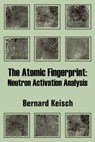 The Atomic Fingerprint - Bernard Keisch - 9781410206541