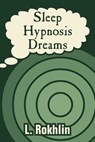 Sleep Hypnosis Dreams - L L (The Baikov Institute of Metallurgy Rokhlin - 9781410206916