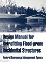 Design Manual for Retrofitting Flood-prone Residential Structures - Federal Emergency Management Agency - 9781410213129